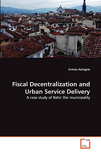 Stock image for Fiscal Decentralization and Urban Service Delivery for sale by Chiron Media