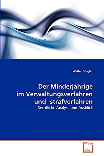 Stock image for Der Minderjahrige im Verwaltungsverfahren und -strafverfahren for sale by Chiron Media