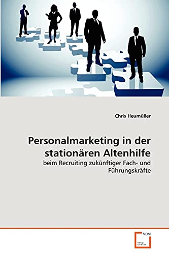 9783639343403: Personalmarketing in der stationren Altenhilfe: beim Recruiting zuknftiger Fach- und Fhrungskrfte