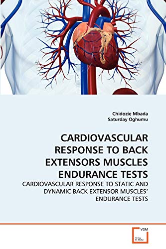 Stock image for CARDIOVASCULAR RESPONSE TO BACK EXTENSORS MUSCLES ENDURANCE TESTS for sale by Chiron Media