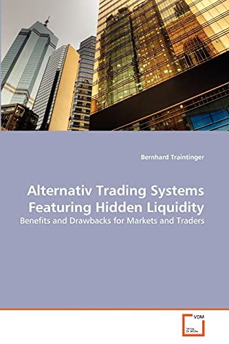 Beispielbild fr Alternativ Trading Systems Featuring Hidden Liquidity zum Verkauf von Chiron Media