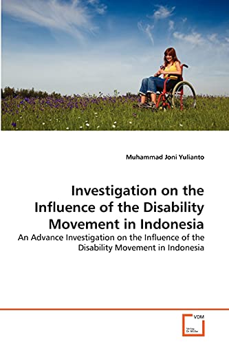 9783639346350: Investigation on the Influence of the Disability Movement in Indonesia: An Advance Investigation on the Influence of the Disability Movement in Indonesia