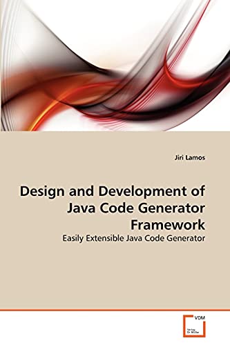 Beispielbild fr Design and Development of Java Code Generator Framework zum Verkauf von Chiron Media