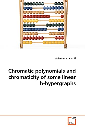 Stock image for Chromatic polynomials and chromaticity of some linear h-hypergraphs for sale by Chiron Media