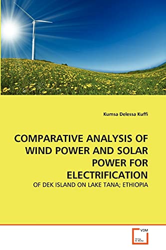 Imagen de archivo de COMPARATIVE ANALYSIS OF WIND POWER AND SOLAR POWER FOR ELECTRIFICATION a la venta por Chiron Media