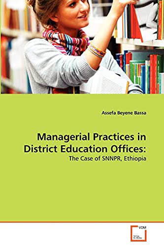 9783639351774: Managerial Practices in District Education Offices:: The Case of SNNPR, Ethiopia