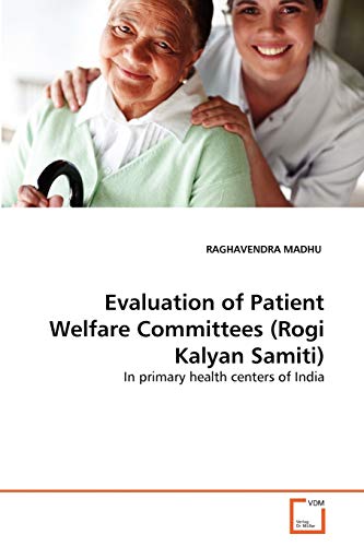 Imagen de archivo de Evaluation of Patient Welfare Committees (Rogi Kalyan Samiti) a la venta por Ria Christie Collections
