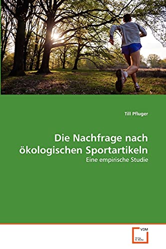 9783639352559: Die Nachfrage nach kologischen Sportartikeln: Eine empirische Studie (German Edition)