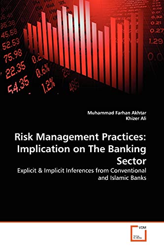 Stock image for Risk Management Practices: Implication on The Banking Sector: Explicit & Implicit Inferences from Conventional and Islamic Banks for sale by Lucky's Textbooks
