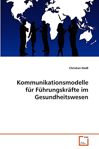 Stock image for Kommunikationsmodelle für Führungskräfte im Gesundheitswesen for sale by Ria Christie Collections