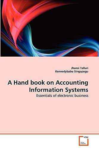 Imagen de archivo de A Hand book on Accounting Information Systems: Essentials of electronic business a la venta por Lucky's Textbooks