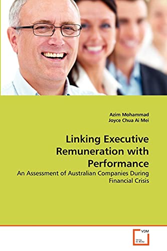 Stock image for Linking Executive Remuneration with Performance: An Assessment of Australian Companies During Financial Crisis for sale by Lucky's Textbooks