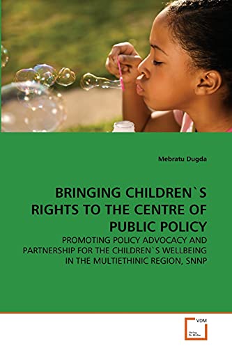 Stock image for BRINGING CHILDREN'S RIGHTS TO THE CENTRE OF PUBLIC POLICY for sale by Chiron Media