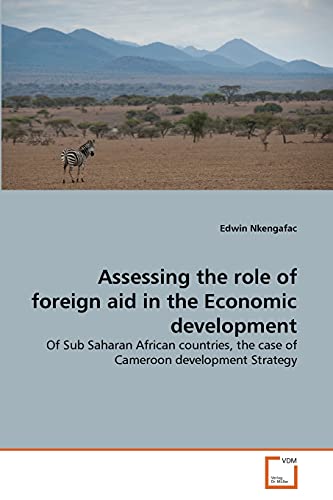 Beispielbild fr Assessing the role of foreign aid in the Economic development zum Verkauf von Chiron Media