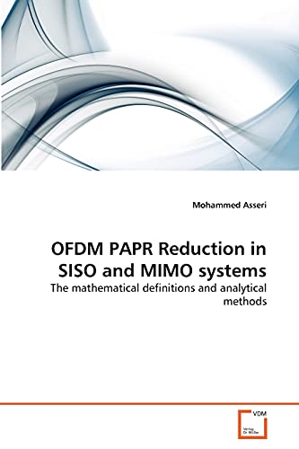 9783639358759: OFDM PAPR Reduction in SISO and MIMO systems: The mathematical definitions and analytical methods