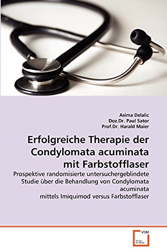 9783639359084: Erfolgreiche Therapie der Condylomata acuminata mit Farbstofflaser: Prospektive randomisierte untersuchergeblindete Studie ber die Behandlung von ... mittels Imiquimod versus Farbstofflaser