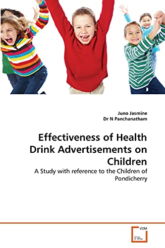 Beispielbild fr Effectiveness of Health Drink Advertisements on Children: A Study with reference to the Children of Pondicherry zum Verkauf von Lucky's Textbooks