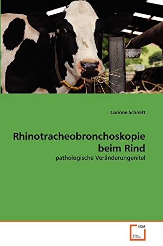 9783639361117: Rhinotracheobronchoskopie beim Rind: pathologische Vernderungenitel