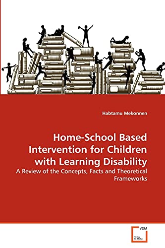 9783639362091: Home-School Based Intervention for Children with Learning Disability: A Review of the Concepts, Facts and Theoretical Frameworks
