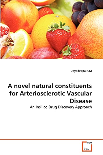 Stock image for A novel natural constituents for Arteriosclerotic Vascular Disease: An Insilico Drug Discovery Approach for sale by Lucky's Textbooks