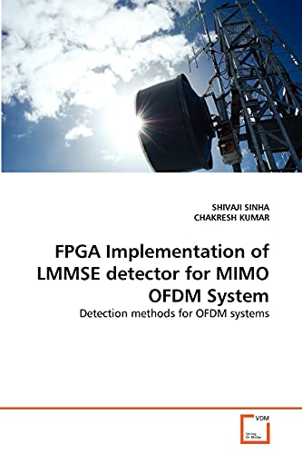 Imagen de archivo de FPGA Implementation of LMMSE detector for MIMO OFDM System a la venta por Ria Christie Collections