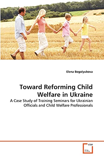 Beispielbild fr Toward Reforming Child Welfare in Ukraine zum Verkauf von Chiron Media