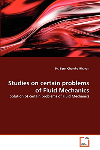 Stock image for Studies on certain problems of Fluid Mechanics: Solution of certain problems of Fluid Mechanics for sale by Lucky's Textbooks