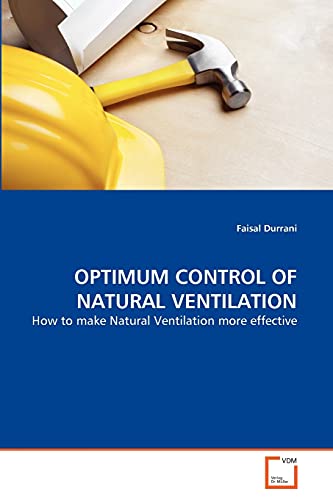 9783639364422: OPTIMUM CONTROL OF NATURAL VENTILATION: How to make Natural Ventilation more effective