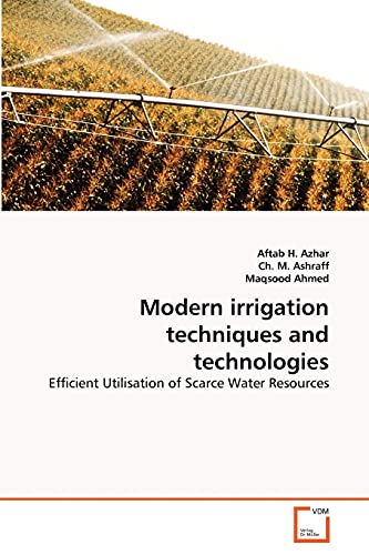 Stock image for Modern irrigation techniques and technologies: Efficient Utilisation of Scarce Water Resources for sale by Lucky's Textbooks