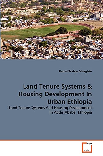 Stock image for Land Tenure Systems & Housing Development In Urban Ethiopia for sale by Ria Christie Collections