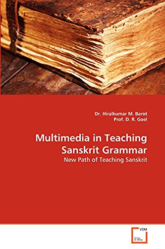 9783639366693: Multimedia in Teaching Sanskrit Grammar: New Path of Teaching Sanskrit