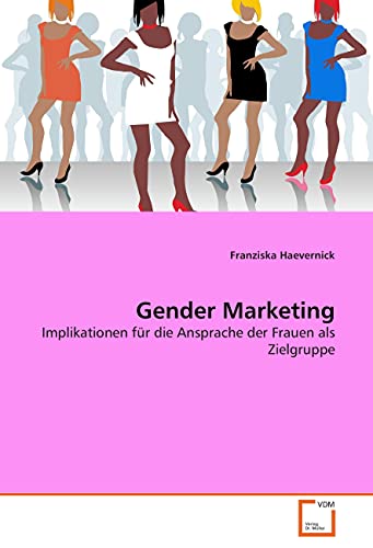 Stock image for Gender Marketing: Implikationen fur die Ansprache der Frauen als Zielgruppe for sale by Chiron Media