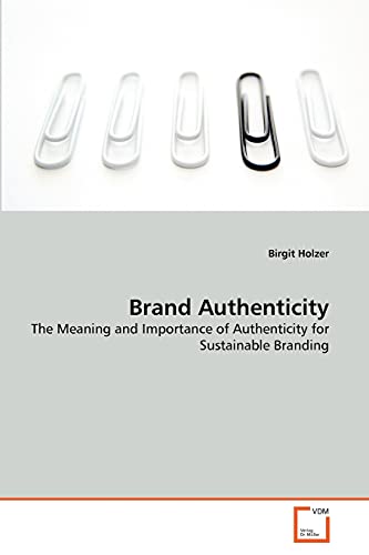 Stock image for Brand Authenticity: The Meaning and Importance of Authenticity for Sustainable Branding for sale by Lucky's Textbooks