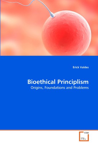 Imagen de archivo de Bioethical Principlism: Origins, Foundations and Problems a la venta por Ergodebooks