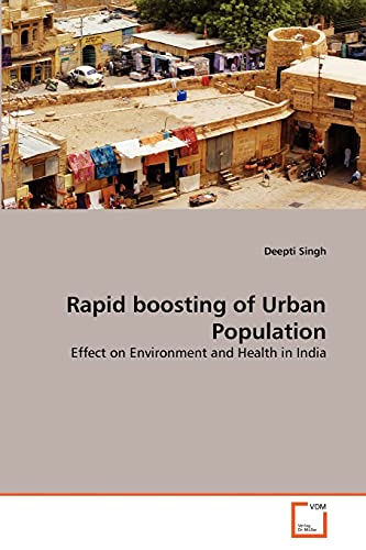 Stock image for Rapid boosting of Urban Population: Effect on Environment and Health in India for sale by Lucky's Textbooks