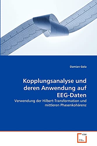 Stock image for Kopplungsanalyse und deren Anwendung auf EEG-Daten for sale by Chiron Media