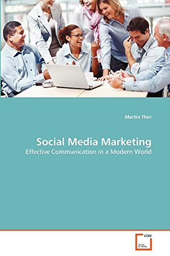 Stock image for Social Media Marketing: Effective Communication in a Modern World for sale by Lucky's Textbooks