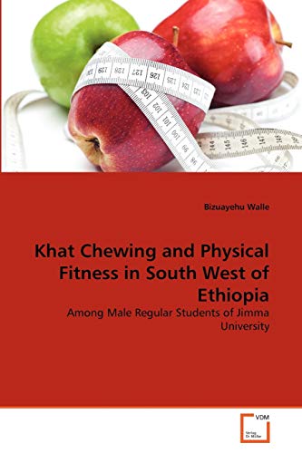 Stock image for Khat Chewing and Physical Fitness in South West of Ethiopia for sale by Chiron Media