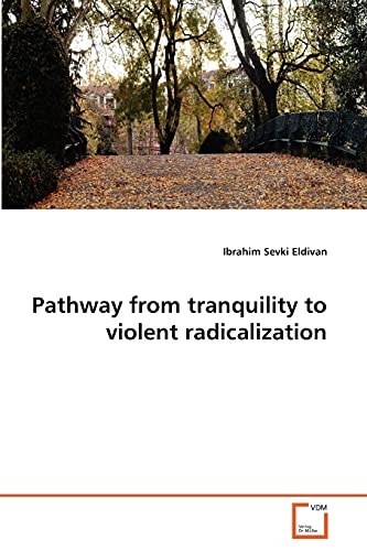 Imagen de archivo de Pathway from tranquility to violent radicalization a la venta por Ria Christie Collections