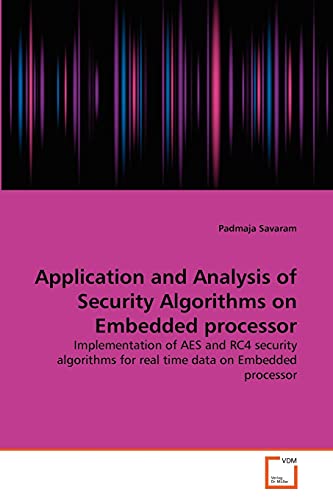 Imagen de archivo de Application and Analysis of Security Algorithms on Embedded processor a la venta por Ria Christie Collections