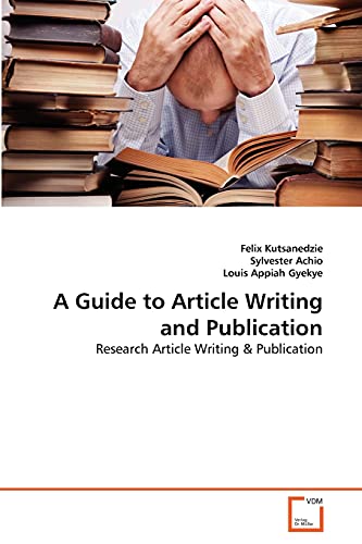 Stock image for A Guide to Article Writing and Publication for sale by Ria Christie Collections