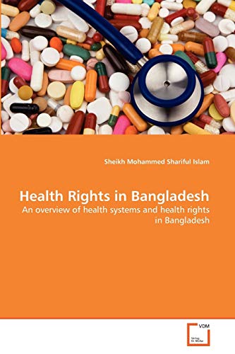 Stock image for Health Rights in Bangladesh: An overview of health systems and health rights in Bangladesh for sale by Lucky's Textbooks
