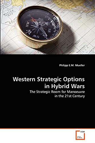 9783639378740: Western Strategic Options in Hybrid Wars: The Strategic Room for Manoeuvre in the 21st Century