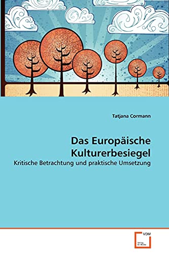 Stock image for Das Europische Kulturerbesiegel: Kritische Betrachtung und praktische Umsetzung (German Edition) for sale by Lucky's Textbooks