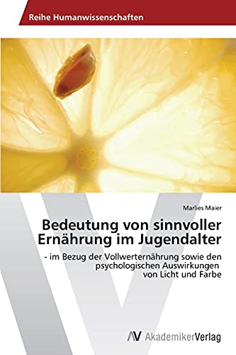 Stock image for Bedeutung Von Sinnvoller Ernahrung Im Jugendalter for sale by Ria Christie Collections