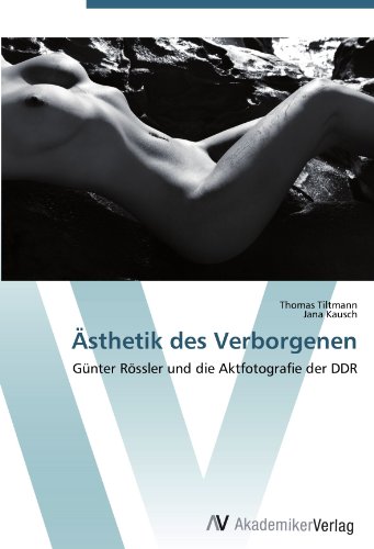 Stock image for sthetik des Verborgenen: Gnter Rssler und die Aktfotografie der DDR (German Edition) for sale by Books Unplugged