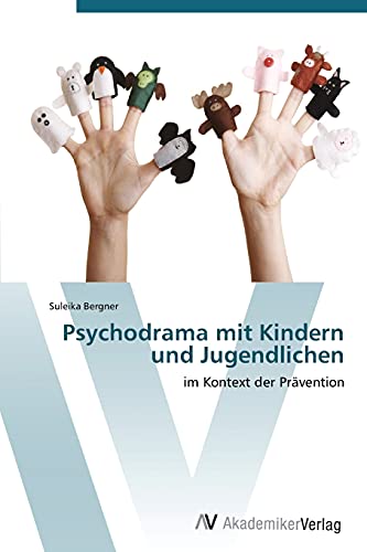 Stock image for Psychodrama mit Kindern und Jugendlichen: im Kontext der Prvention (German Edition) for sale by Lucky's Textbooks