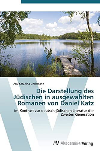 Stock image for Die Darstellung des Judischen in ausgewahlten Romanen von Daniel Katz for sale by Chiron Media