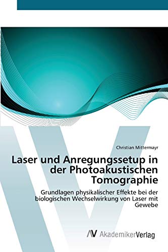 Stock image for Laser und Anregungssetup in der Photoakustischen Tomographie for sale by Chiron Media