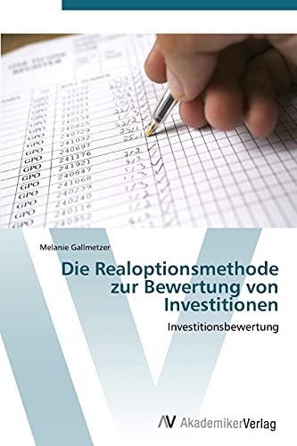 Stock image for Die Realoptionsmethode zur Bewertung von Investitionen for sale by Chiron Media